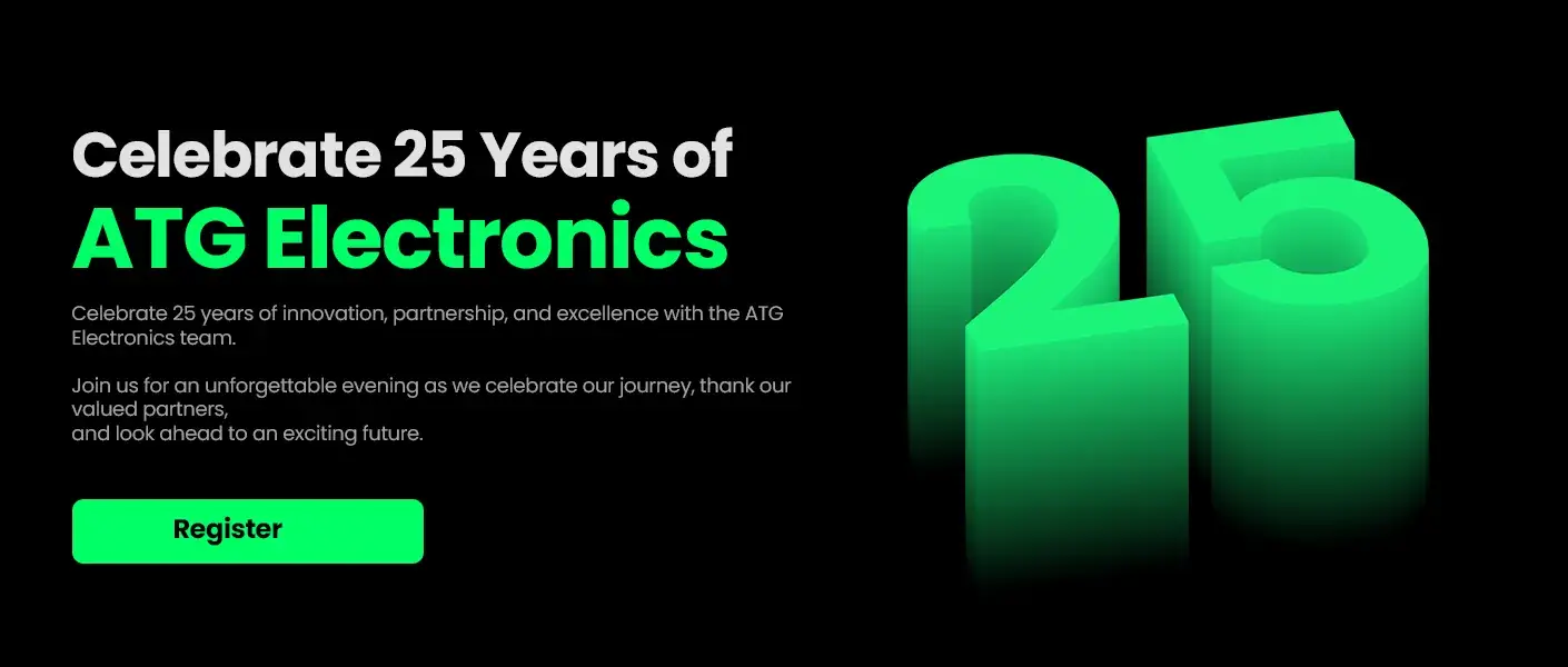 ATG Electronics 25th Year Anniversary ATG Electronics 25th Year Anniversary